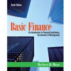 Test Bank for Basic Finance, 10th Edition by Herbert B. Mayo